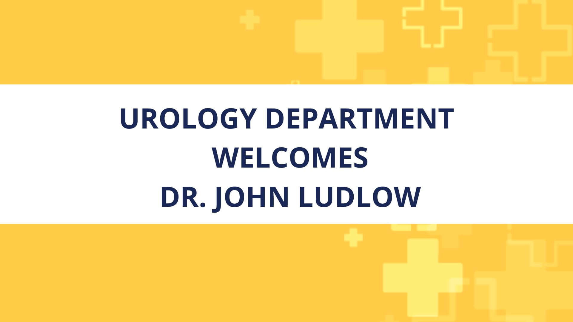 Dr. John Ludlow Brings Expertise, Experience in Urology